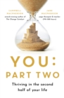 You: Part Two : Thriving in the Second Half of Your Life - Book