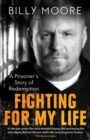 Fighting for My Life : A Prisoner's Story of Redemption - eBook