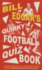 Bill Edgar's Quirky Football Quiz Book - Book