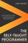 The Self-taught Programmer : The Definitive Guide to Programming Professionally - Book