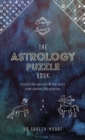 The Astrology Puzzle Book : Unlock the secrets of the stars with almost 150 puzzles - Book
