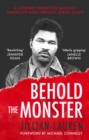 Behold the Monster : Confronting America's Most Prolific Serial Killer - eBook