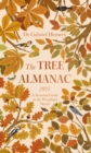 The Tree Almanac 2025 : A Seasonal Guide to Understanding the Woodland World - Book