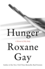 Hunger : A Memoir of (My) Body - eBook