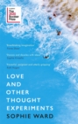 Love and Other Thought Experiments : Longlisted for the Booker Prize 2020 - Book