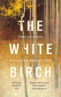 The White Birch : A Russian Reflection - Book
