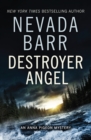 Destroyer Angel (Anna Pigeon Mysteries, Book 18) : A suspenseful thriller of the American wilderness - eBook