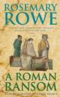A Roman Ransom (A Libertus Mystery of Roman Britain, book 8) : A cunning crime thriller of blackmail and corruption - eBook
