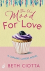 In The Mood For Love (Cupcake Lovers Book 4) : A dazzlingly romantic novel of love and cake - eBook