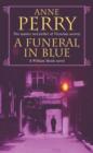 A Funeral in Blue (William Monk Mystery, Book 12) : Betrayal and murder from the dark streets of Victorian London - eBook