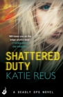 Shattered Duty: Deadly Ops Book 3 (A series of thrilling, edge-of-your-seat suspense) - eBook