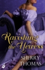 Ravishing the Heiress: Fitzhugh Book 2 - eBook