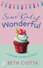 Some Kind of Wonderful: A Cupcake Lovers Novella 3.5 (A feel-good series of love, friendship and cake) - eBook