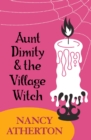 Aunt Dimity and the Village Witch (Aunt Dimity Mysteries, Book 17) : A bewitching, cosy mystery - eBook
