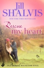 Rescue My Heart : The fun and irresistible romance! - eBook