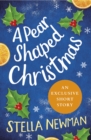 A Pear Shaped Christmas : A Stella Newman Novella - eBook