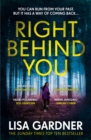 Right Behind You : A gripping thriller from the Sunday Times bestselling author of BEFORE SHE DISAPPEARED - Book