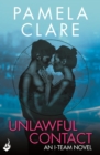 Unlawful Contact: I-Team 3 (A series of sexy, thrilling, unputdownable adventure) - eBook