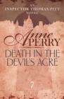 Death in the Devil's Acre (Thomas Pitt Mystery, Book 7) : Explore the mysteries of Victorian London with Inspector Pitt - eBook