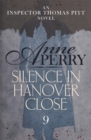Silence in Hanover Close (Thomas Pitt Mystery, Book 9) : A gripping murder mystery from the streets of Victorian London - eBook