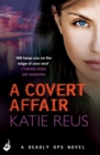 A Covert Affair: Deadly Ops 5 (A series of thrilling, edge-of-your-seat suspense) - eBook