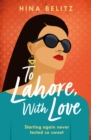 To Lahore, With Love : 'One of those books that warms your heart from the inside out' - eBook