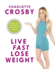 Live Fast, Lose Weight : Fat to Fit: 80 recipes for a healthy lifestyle - Book