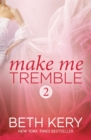 Make Me Tremble (Make Me: Part Two) - eBook