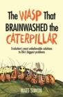 The Wasp That Brainwashed the Caterpillar - Book