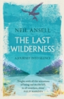 The Last Wilderness : A Journey into Silence - eBook
