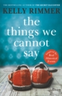 The Things We Cannot Say : A heart-breaking, inspiring novel of hope and a love to defy all odds in World War Two - eBook