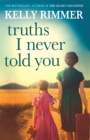Truths I Never Told You: An absolutely gripping, heartbreaking novel of love and family secrets - eBook