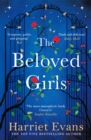 The Beloved Girls : The STUNNING new novel from top ten bestselling author Harriet Evans - eBook