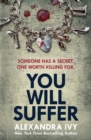 You Will Suffer : A gripping, chilling, unputdownable thriller - eBook