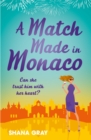 A Match Made in Monaco (A Girls' Weekend Away Novella) : A fabulously fun, escapist, romantic read - eBook