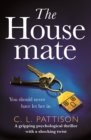 The Housemate : a gripping psychological thriller with an ending you'll never forget - eBook