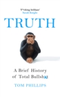 Truth : A Brief History of Total Bullsh*t - Book