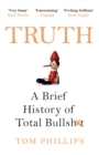 Truth : A Brief History of Total Bullsh*t - Book