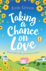 Taking a Chance on Love : Feel-good, romantic and uplifting - a perfect staycation read! - Book
