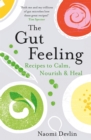 The Gut Feeling : Recipes to Calm, Nourish & Heal - eBook