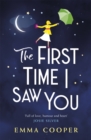 The First Time I Saw You : the most heartwarming and emotional love story of the year - Book