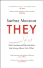 They : What Muslims and Non-Muslims Get Wrong About Each Other - Book