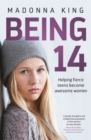 Being 14 : Helping fierce teens become awesome women - Book