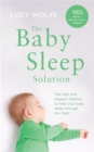 The Baby Sleep Solution : The stay-and-support method to help your baby sleep through the night - Book