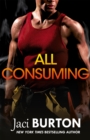 All Consuming : A tale of searing passion and rekindled love you won't want to miss! - eBook