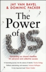 The Power of Us : Harnessing Our Shared Identities for Personal and Collective Success - eBook