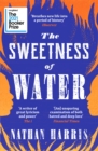 The Sweetness of Water : Longlisted for the 2021 Booker Prize - Book
