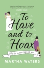 To Have and to Hoax : The laugh-out-loud Regency rom-com you don't want to miss! - Book