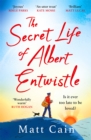 The Secret Life of Albert Entwistle : 'Uplifting', 'heart-warming', 'this is THE love story of the year' - Book