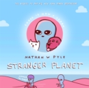 Stranger Planet : The Hilarious Sequel to the #1 Bestseller - Book